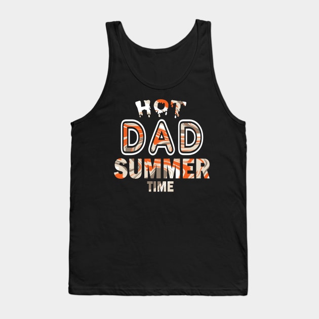 Hot Dad Summer Time Funny Summer Vacation Shirts For Dad Tank Top by YasOOsaY